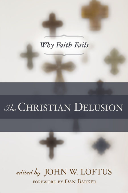 Win a Copy of <em>The Christian Delusion</em> by John W. Loftus